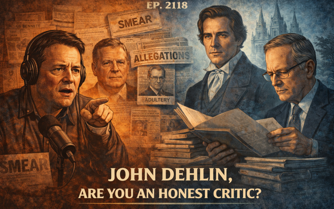 Graphic novel–style editorial illustration showing John Dehlin speaking into a microphone on the left in warm sepia tones, surrounded by newspaper clippings and allegations about John C. Bennett. On the right, cooler blue tones show Joseph Smith and historian John Turner examining historical documents with an LDS temple in the background. The image contrasts accusations with historical evidence and includes the headline “John Dehlin, Are You an Honest Critic?” and the label “EP. 2118.”